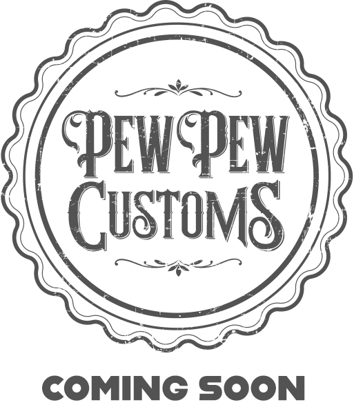 Pew Pew Customs Coming Soon